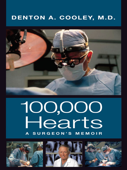 Title details for One Hundred Thousand Hearts by Denton A. Cooley - Available